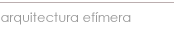 arquitectura efímera
