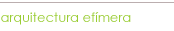 arquitectura efímera
